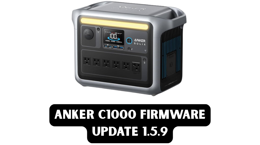 Anker C1000 Firmware Update 1.5.9: The Complete Guide to Updating Your Power Station Without Losing Power (or Your Mind)