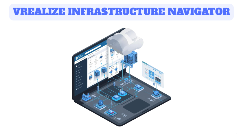 vrealize infrastructure navigator